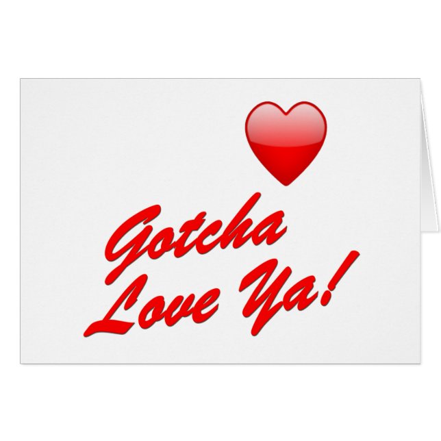 Gotcha Love Ya. (Voorkant Horizontaal)