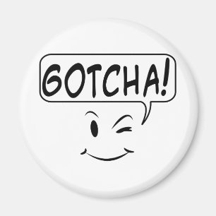 Gotcha! Magneet
