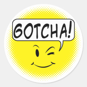 Gotcha! Ronde Sticker