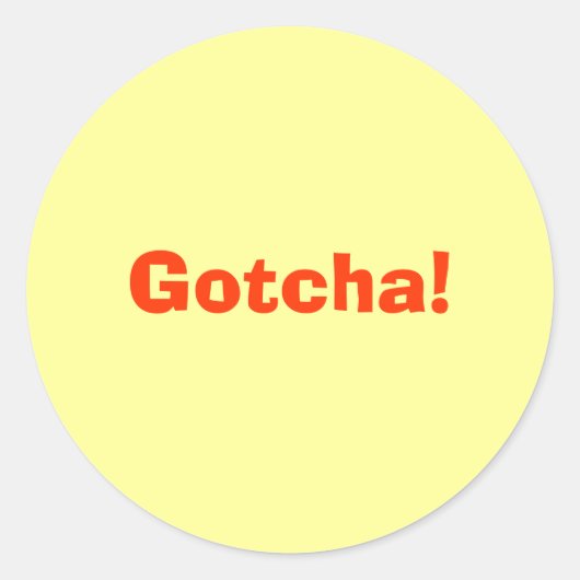 Gotcha! Ronde Sticker (Voorkant)