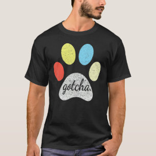 Gotcha voor nieuwe hond eigenaar op hond Gotcha da T-shirt