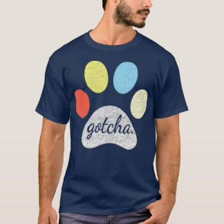 Gotcha voor nieuwe hond eigenaar op hond Gotcha da T-shirt