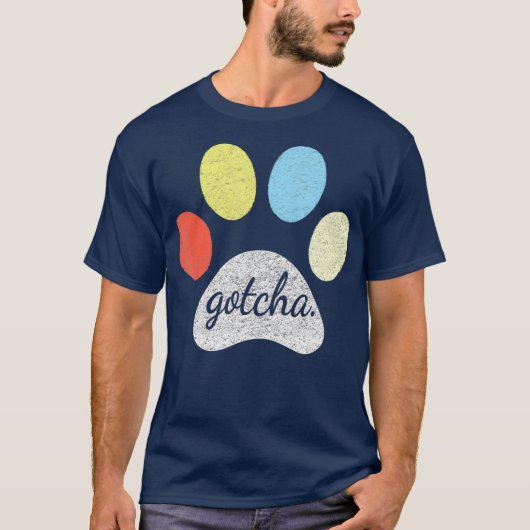 Gotcha voor nieuwe hond eigenaar op hond Gotcha da T-shirt (Voorkant)