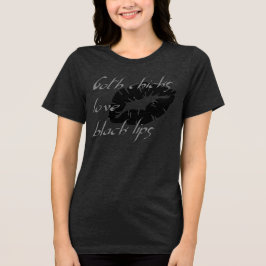 Gothic Chicks Love Zwart Lips Halloween Humor Tri-Blend Shirt
