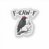 Gothic Crow F-Caw-F Bird Funny Halloween Raven Sticker (Voorkant)