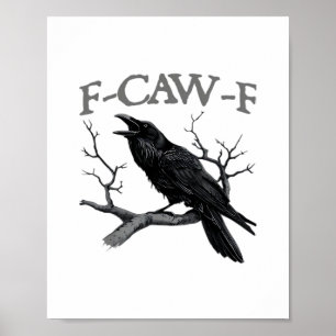 Gothic F-Caw-F Grappige Kraai Humor Essentiële Vin Poster