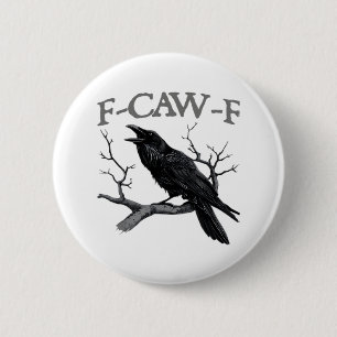 Gothic F-Caw-F Grappige Kraai Humor Essentiële Vin Ronde Button 5,7 Cm