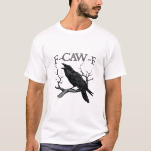 Gothic F-Caw-F Grappige Kraai Humor Essentiële Vin T-shirt