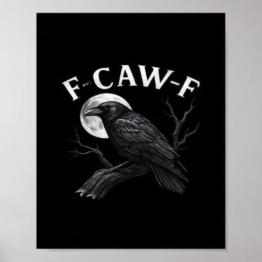 Gothic F-Caw-F Humor Funny Crow Poster (Voorkant)