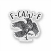 Gothic Funny F Caw F Crow Aesthetic Casual Look Sticker (Voorkant)