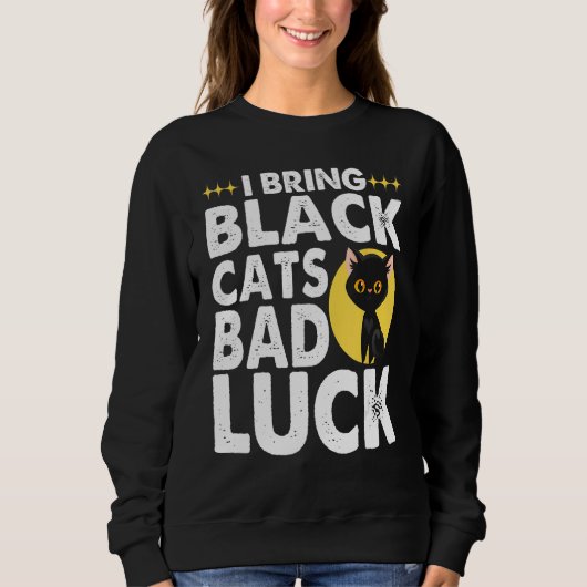 Gothic Goth I Bring Black Cats Bad Luck Trui (Voorkant)