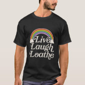 Gothic Gotische Parodie Rainbow Live Lach Loathe T-shirt (Voorkant)
