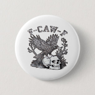 Gothic Grappige F-Caw-F Humor Kraai Essentiële Ret Ronde Button 5,7 Cm