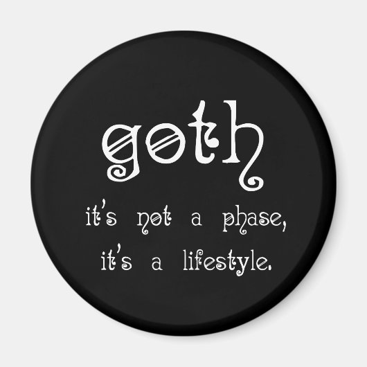 Gothic: Het is geen fase, het is een levensstijl Magneet (Voorkant)