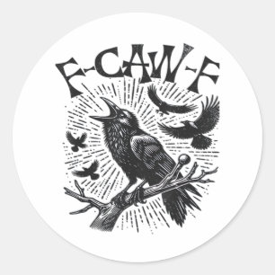 Gothic Kraai F-Caw-F Humor Grappig Essentieel Retr Ronde Sticker
