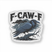 Gothic Kraai Grappige Humor F-Caw-F Essentieel Min Sticker (Voorkant)