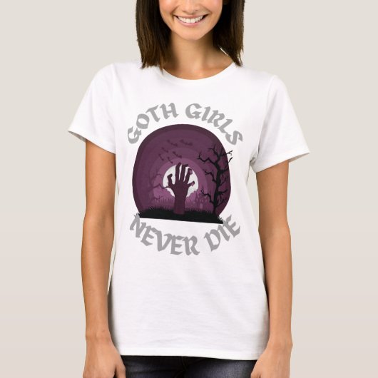 Gothic meisjes sterven nooit T-Shirtgoth meisjes T-shirt (Voorkant)