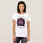 Gothic meisjes sterven nooit T-Shirtgoth meisjes T-shirt (Voorkant volledig)