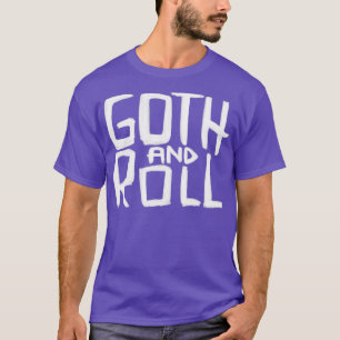 Gothic Pun Gothic en Roll Gothic Quot T-shirt
