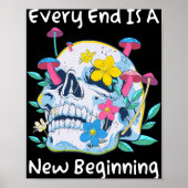 Gothic Skull Mushroom Flowers Every End Is A New B Poster (Voorkant)
