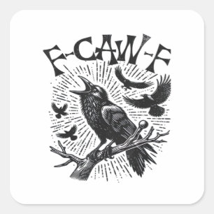 Gothische Kraai F-Caw-F Humor Grappig Essentieel R Vierkante Sticker