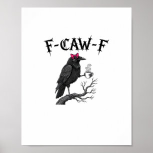 Gothische Kraai F-Caw-F Vogel Grappige Halloween R Poster