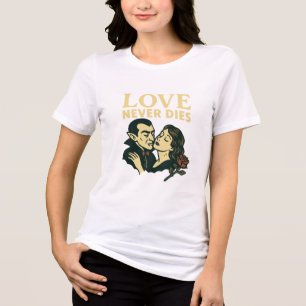 Gotische Romance - Love Never Dies Vampire Silhoue Tri-Blend Shirt