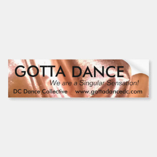 Gotta Dance — We zijn een eenzijdige sensatie Bumpersticker