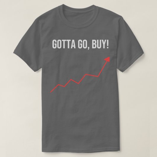 Gotta Go Kopen Stockholder of Trader Gift T-shirt (Design voorkant)