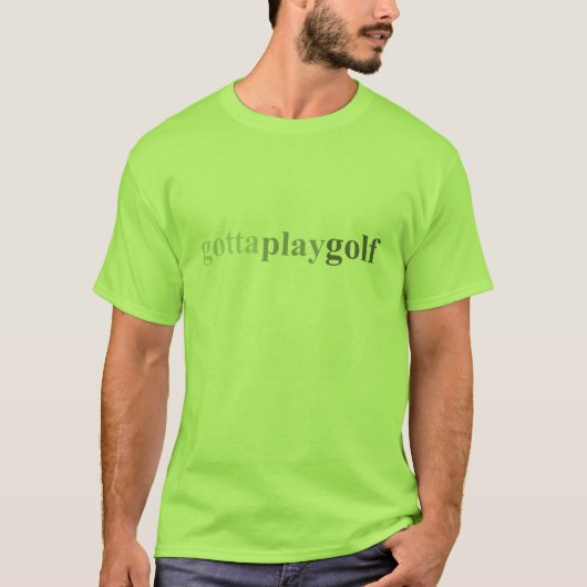 Gotta - "Gotta Play Golf" T-shirt (Voorkant)
