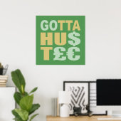 GOTTA HUSTLE / HU$T£ aangepast poster (Thuiskantoor)