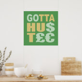 GOTTA HUSTLE / HU$T£ aangepast poster (Keuken)
