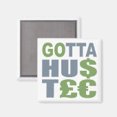GOTTA HUSTLE / HU$T£ aangepaste magneet (Voorkant / Achterkant)