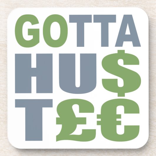 GOTTA HUSTLE / HU$T£ aangepaste onderzetters (Voorkant)