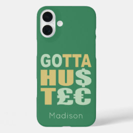 GOTTA HUSTLE / HU$T£ € aangepaste telefoongesprekk iPhone 16 Plus Hoesje