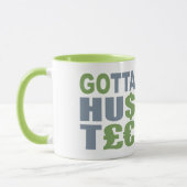 GOTTA HUSTLE / HU$T£€mok - kies stijl Mok (Links)