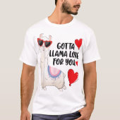 GOTTA LLAMA LIEFT VAN JE FIJNLIJKE Lovers Gifts LL T-shirt (Voorkant)