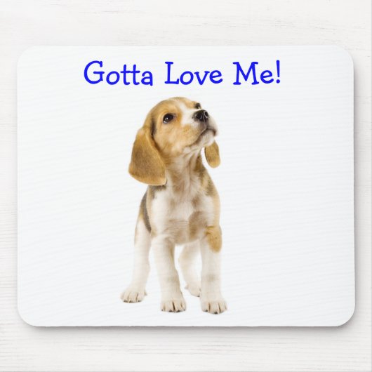 Gotta Love me Beagle Puppy Mousepad Muismat (Voorkant)