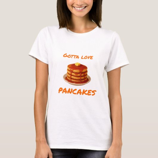 Gotta Love Pannenkoek - Vrouw T-shirt (Voorkant)