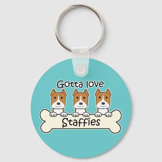 Gotta Love Staffies Sleutelhanger (Voorkant)