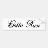 Gotta Run - script Bumpersticker (Voorkant)