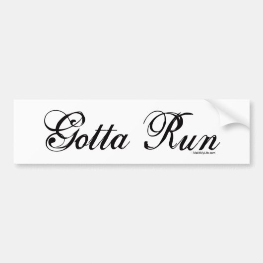 Gotta Run - script Bumpersticker (Voorkant)