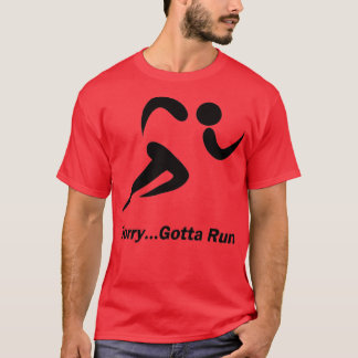 Gotta Run T-shirt