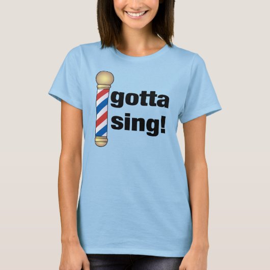 Gotta Sing Barbershop Gift T-shirt (Voorkant)