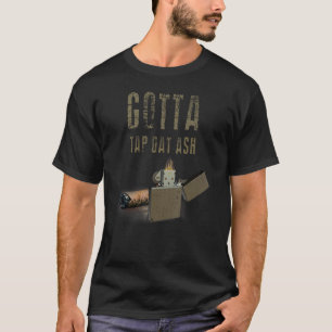 Gotta Tap dat Ash Cigar en T-shirt 2 roken