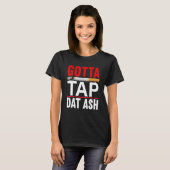 Gotta Tap Data Ash Cigar T-shirt (Voorkant volledig)