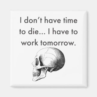 Gotta Werk Morgen Magneet