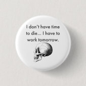 Gotta Werk Morgen Ronde Button 3,2 Cm (Voorkant)