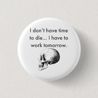 Gotta Werk Morgen Ronde Button 3,2 Cm