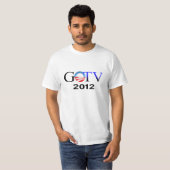 GOTV Laat de stemming over Obama 2012 achter T-shirt (Voorkant volledig)